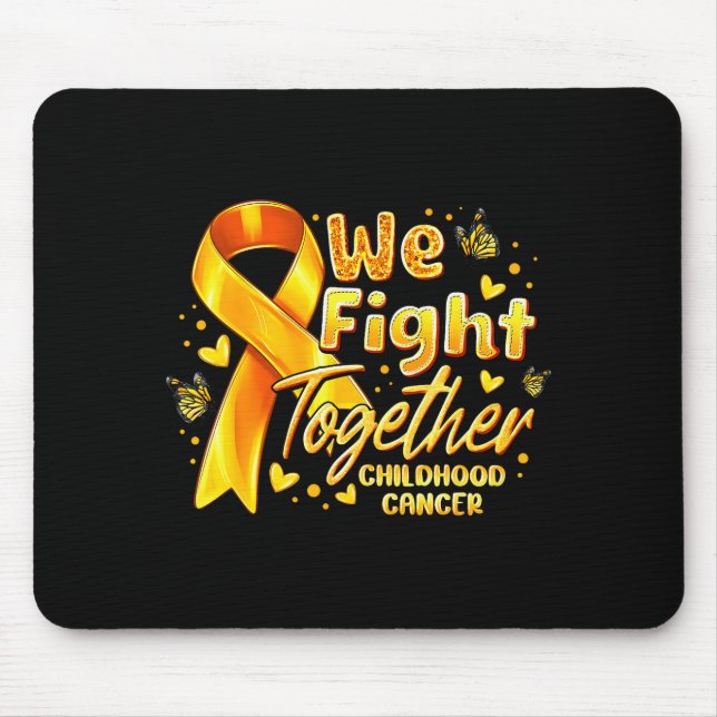 We Fight Together Childhood Cancer Awareness Gold  Mousepad (Vorne)