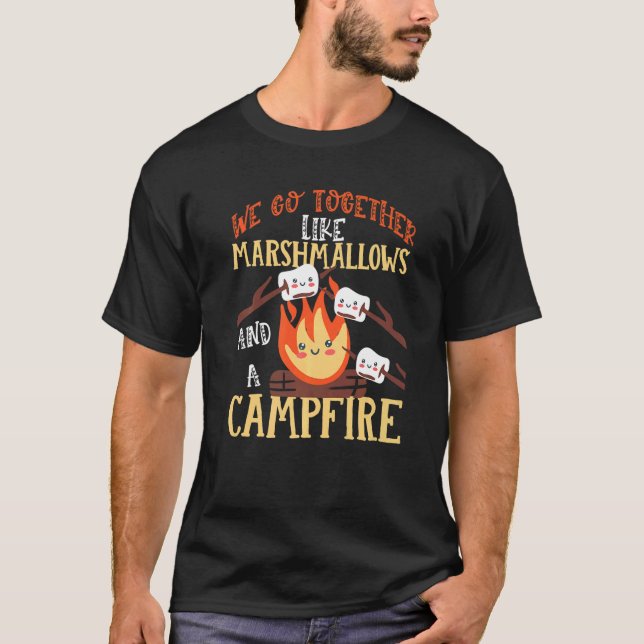 We Go Together Like Marshmallows And A Campfire  1 T-Shirt (Vorderseite)