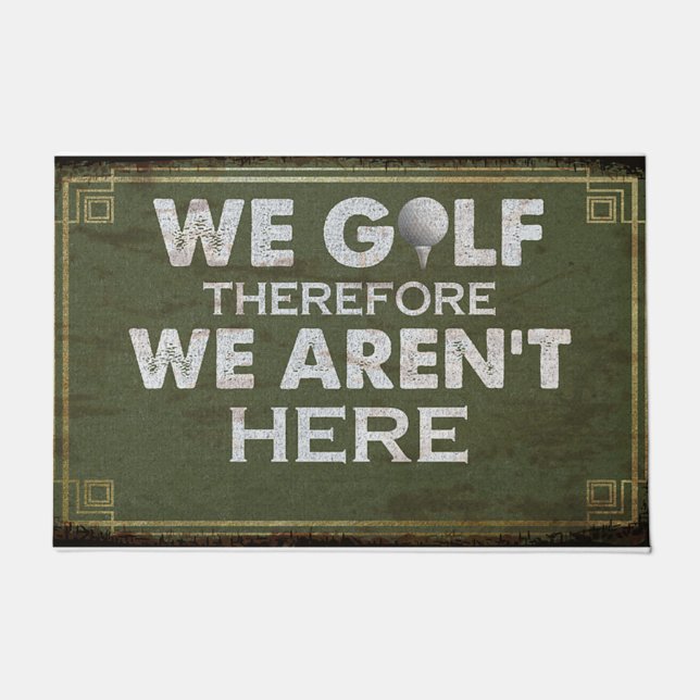We Golf Therefore We Aren't Here Mat, Retro Fußmatte (Vorderseite)