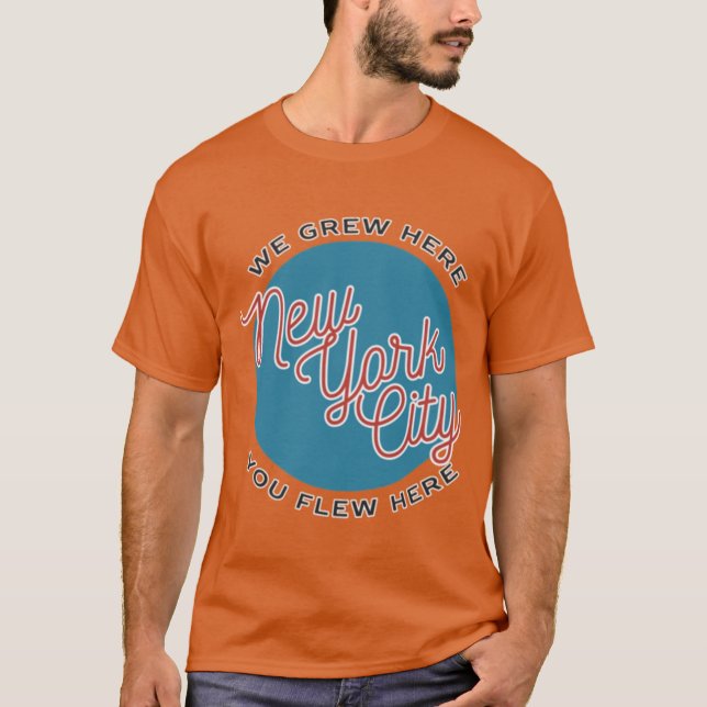 We Grew Here T-Shirt (Vorderseite)