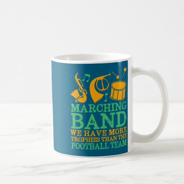 We Have More Trophies Funny Marching Band  Kaffeetasse (Rechts)