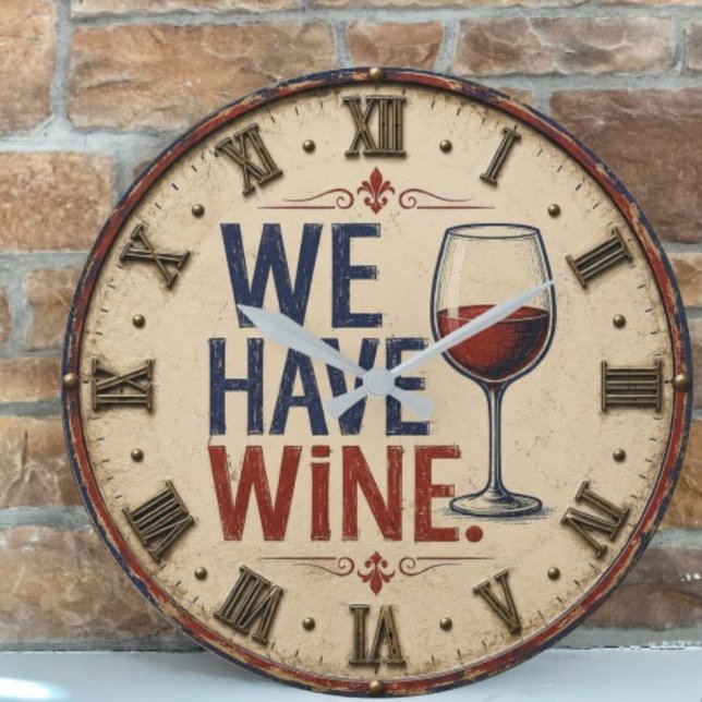 We Have Wine Rustic Wine Lover Kitchen Decor  Große Wanduhr (Von Creator hochgeladen)