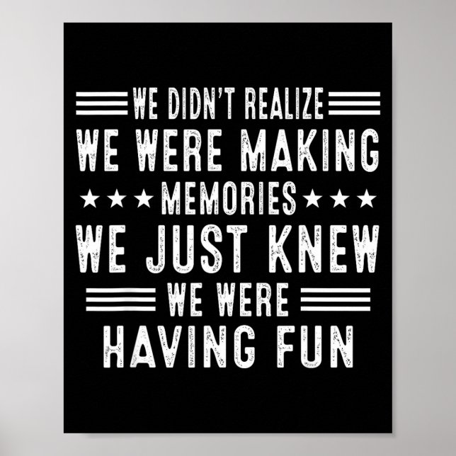 We Having Fun Making Memories Funny Sarcasm Quote  Poster (Vorne)