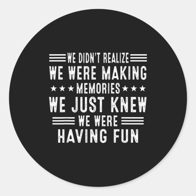 We Having Fun Making Memories Funny Sarcasm Quote  Runder Aufkleber (Vorderseite)