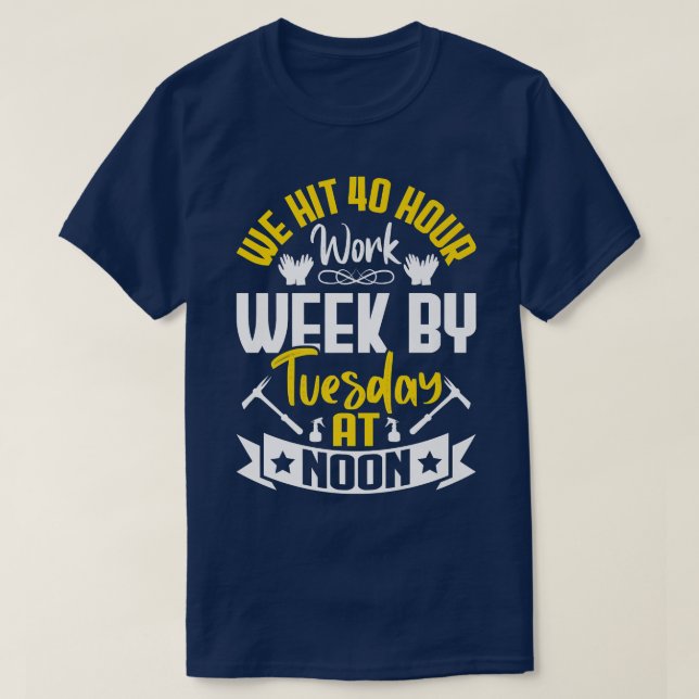 We Hit 40 Hour Work Week Fun Farming Farmer Tracto T-Shirt (Design vorne)