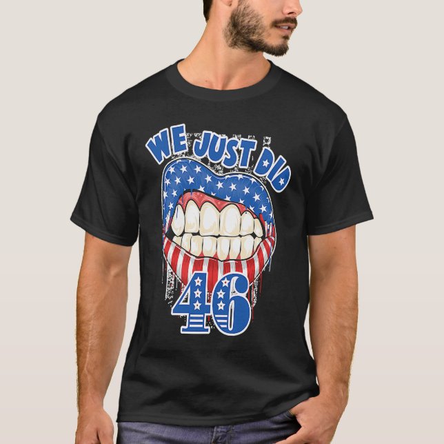 We Just Did 46  Distressed Patriotic Red White Blu T-Shirt (Vorderseite)