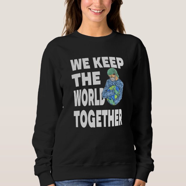 We Keep The World Together for a Caregiver Sweatshirt (Vorderseite)