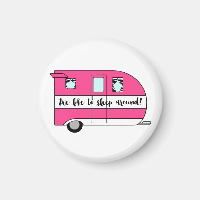 "We Like To Sleep Around" Magnet (Vorne)