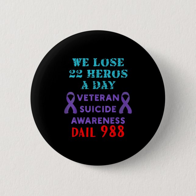 We Lose 22 Heros A Day Veteran Suicide Prevention  Button (Vorderseite)
