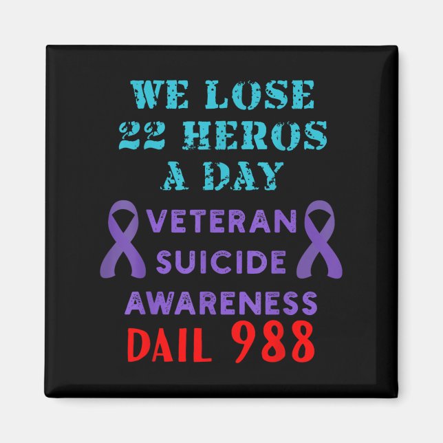 We Lose 22 Heros A Day Veteran Suicide Prevention  Magnet (Vorne)