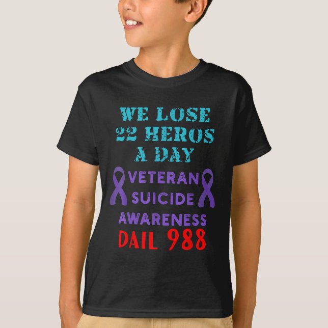 We Lose 22 Heros A Day Veteran Suicide Prevention  T-Shirt (Vorderseite)