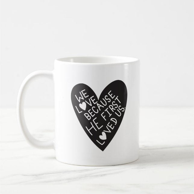 We love because he first loved us kaffeetasse (Links)