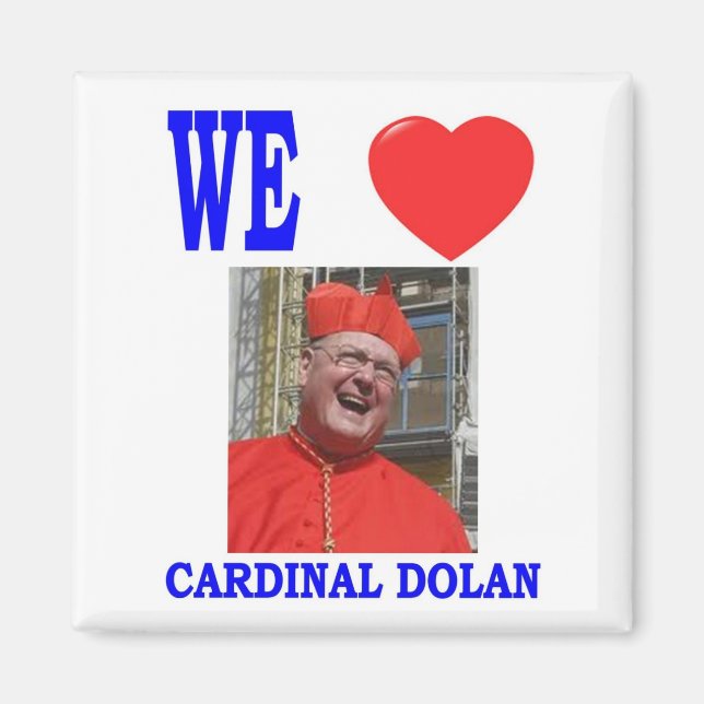 WE LOVE CARDINAL DOLAN MAGNET (Vorne)