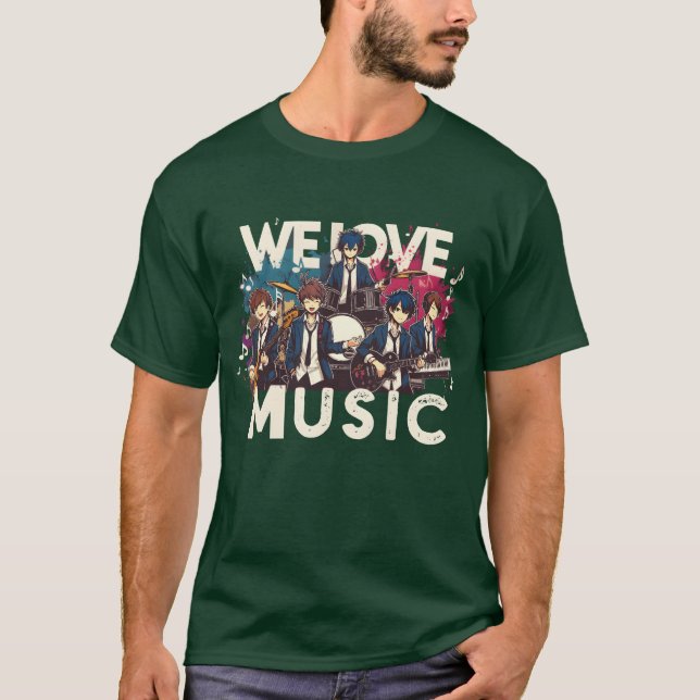 We Love Music Fun Anime Manga Band Husbando Otaku  T-Shirt (Vorderseite)