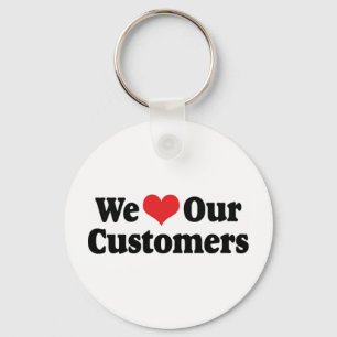 We Love Our Customers Keychain Schlüsselanhänger