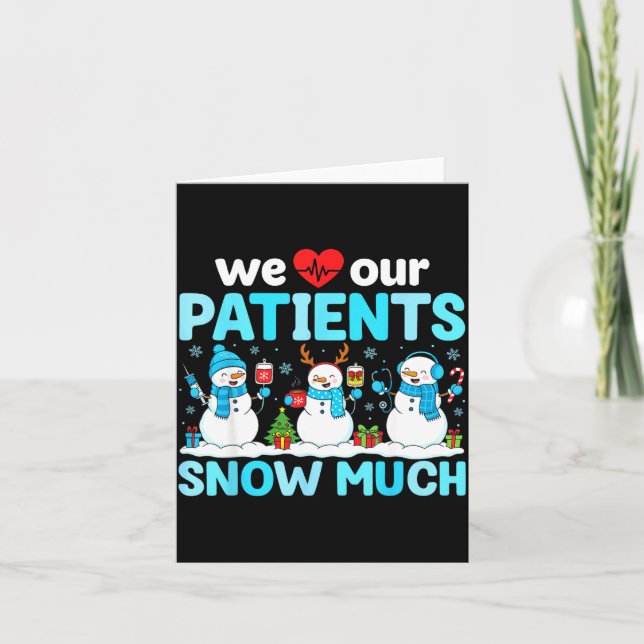 We Love Our Patients Snow Much Funny Snowman Chris Karte (Vorderseite)