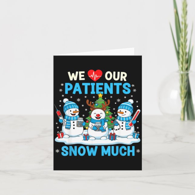 We Love Our Patients Snow Much Funny Snowman Chris Karte (Vorderseite)