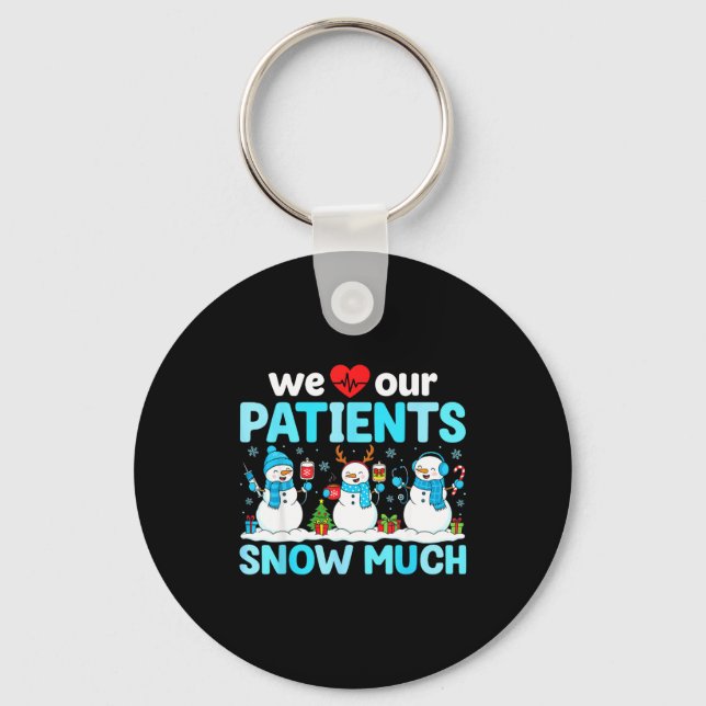 We Love Our Patients Snow Much Funny Snowman Chris Schlüsselanhänger (Vorderseite)