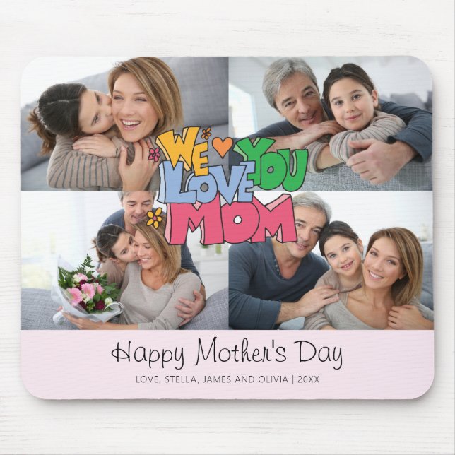 We Love You Mother's Day 4 Photo Mousepad (Vorne)