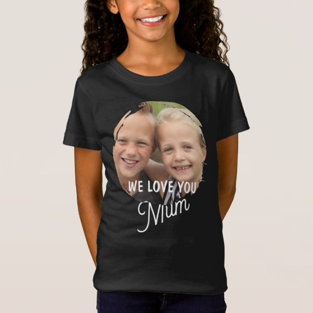 WE LOVE YOU Mother's Day Mum Family Photo T-Shirt (Vorderseite)