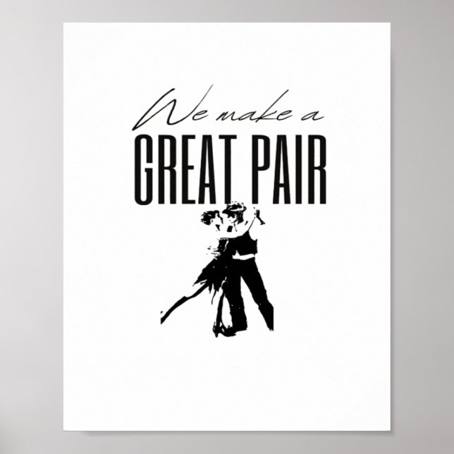 We Make A Great Pair Better Together Love Matching Poster (Vorne)