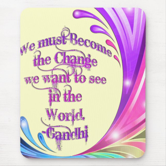 *We muss das Change*- Gandhi Zitat werden Mousepad (Vorne)