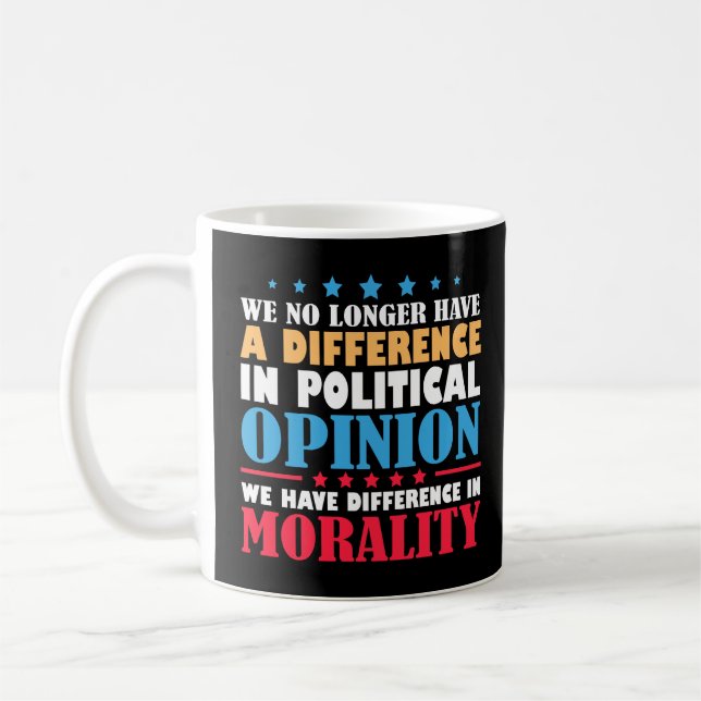 We no longer have difference in political opinion kaffeetasse (Links)