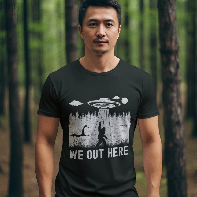 We Out Here Big Foot, Ufo, Nessy T-Shirt (Von Creator hochgeladen)