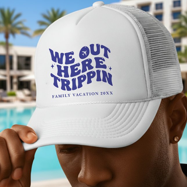 We Out Here Trippin Funny Trip Family Vacation Truckerkappe (We Out Here Trippin Funny Trip Family Vacation Trucker Hat
)
