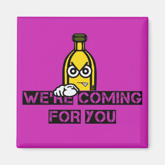 We’re Coming For You Magnet