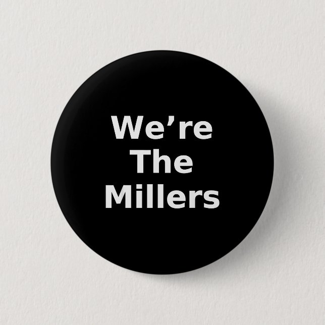 We’re The Millers – Family Pride Gift Tee  Button (Vorderseite)