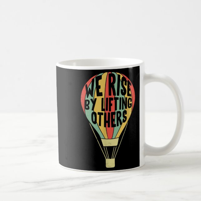 We Rise By Lifting Others Funny Air Balloon Motiva Kaffeetasse (Rechts)