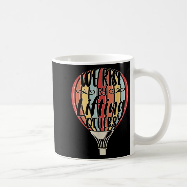 We Rise By Lifting Others Funny Air Balloon Motiva Kaffeetasse (Rechts)