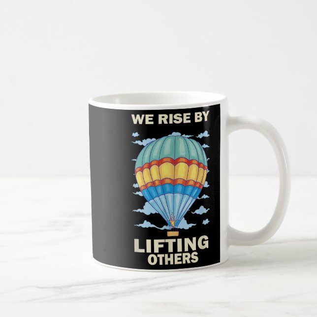 We Rise By Lifting Others Insrational Hot Air Ball Kaffeetasse (Rechts)