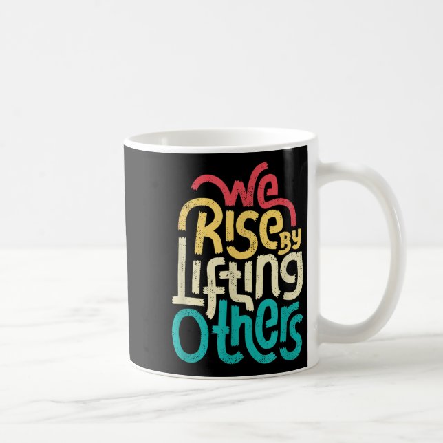 We Rise By Lifting Others - Motivational Insration Kaffeetasse (Rechts)