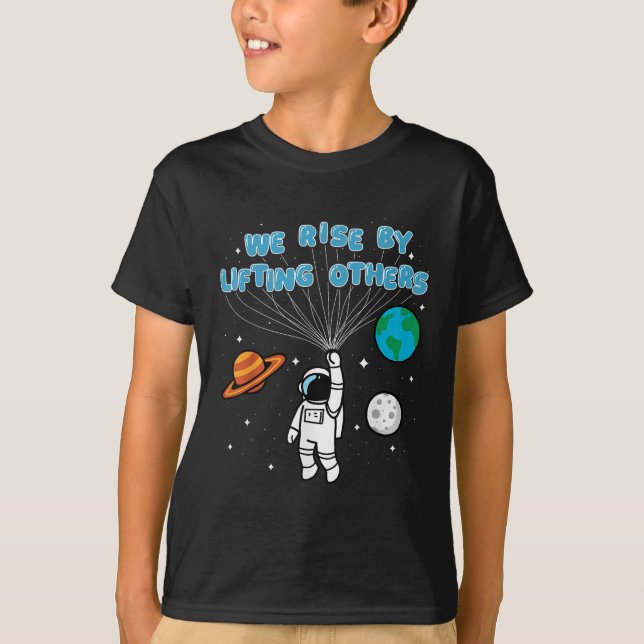 We Rise By Lifting Others Motivational Quote Insra T-Shirt (Vorderseite)