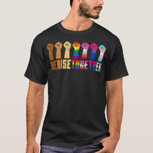 We Rise Together Black Pride BLM LGBT Raised Fist  T-Shirt