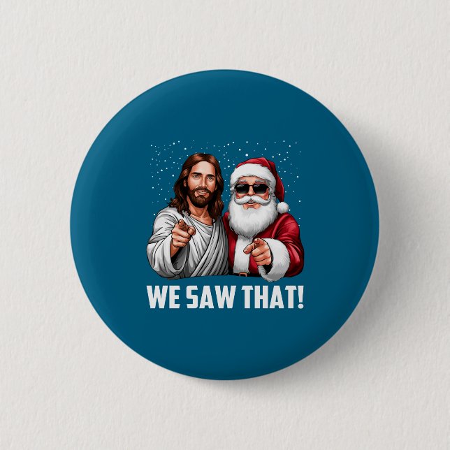 We Saw That Jesus And Santa Funny Christmas Christ Button (Vorderseite)