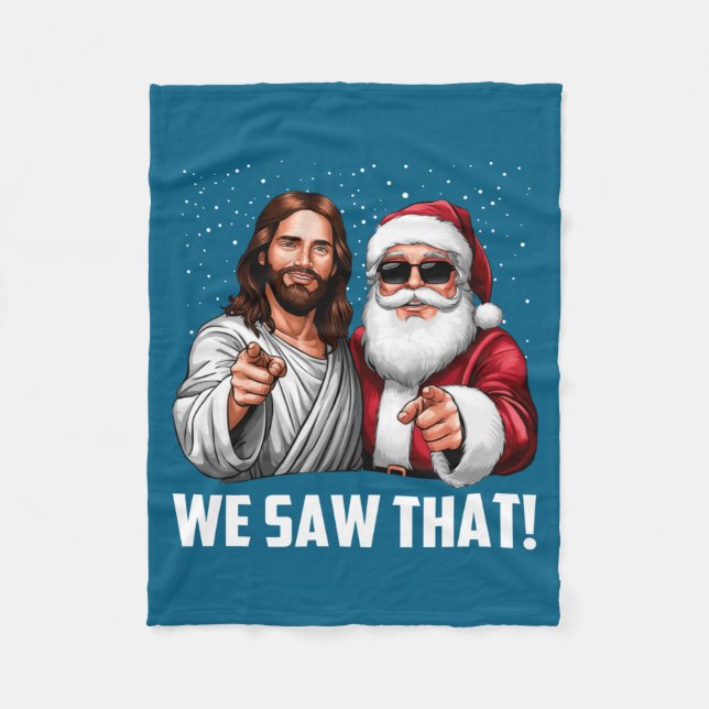 We Saw That Jesus And Santa Funny Christmas Christ Fleecedecke (Vorderseite)