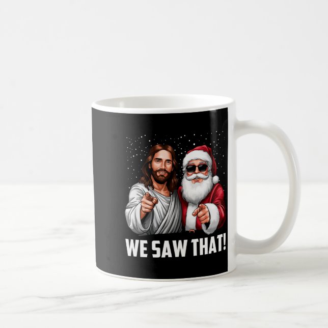 We Saw That Jesus And Santa Funny Christmas Christ Kaffeetasse (Rechts)