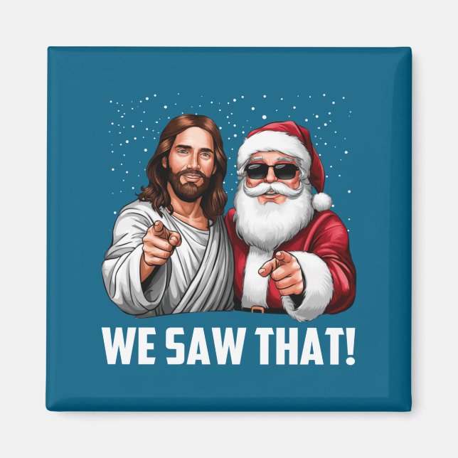 We Saw That Jesus And Santa Funny Christmas Christ Magnet (Vorne)