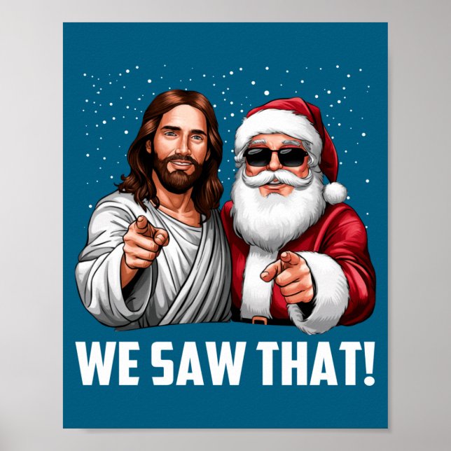 We Saw That Jesus And Santa Funny Christmas Christ Poster (Vorne)