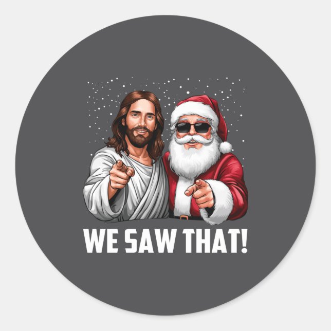 We Saw That Jesus And Santa Funny Christmas Christ Runder Aufkleber (Vorderseite)