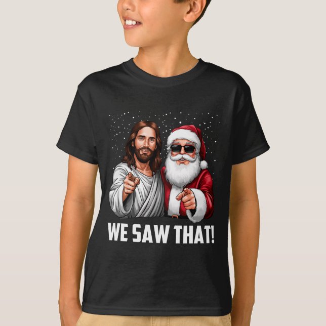 We Saw That Jesus And Santa Funny Christmas Christ T-Shirt (Vorderseite)
