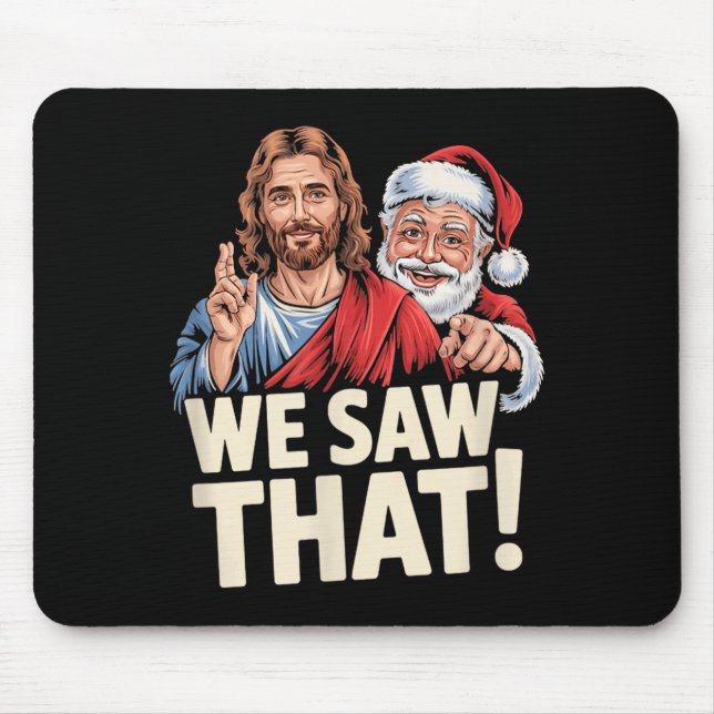We Saw That Santa And Jesus Are Always Watching Ch Mousepad (Vorne)