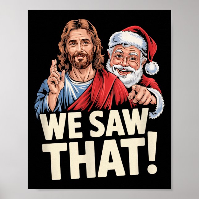 We Saw That Santa And Jesus Are Always Watching Ch Poster (Vorne)