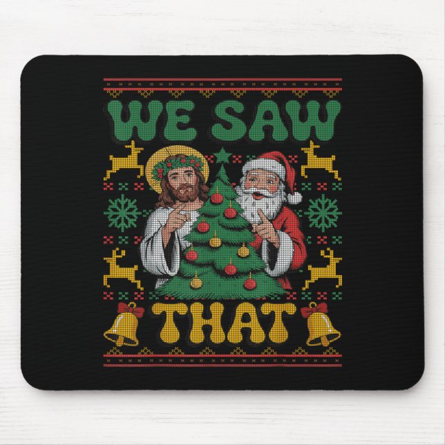 We Saw That Santa Jesus Kids Matching Parents Ugly Mousepad (Vorne)