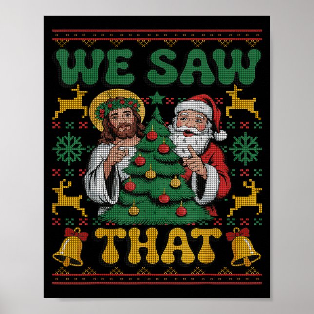 We Saw That Santa Jesus Kids Matching Parents Ugly Poster (Vorne)