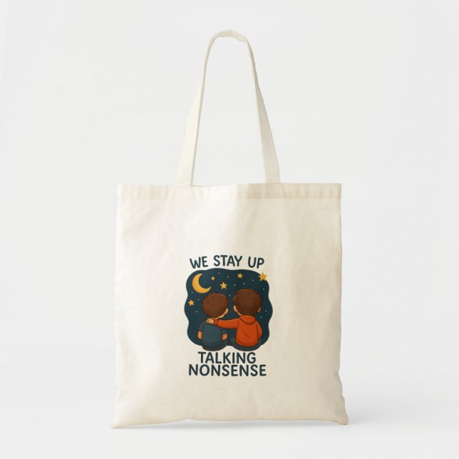 We Stay Up Talking Nonsense Tote Bag – Cute Friend Tragetasche (Vorne)