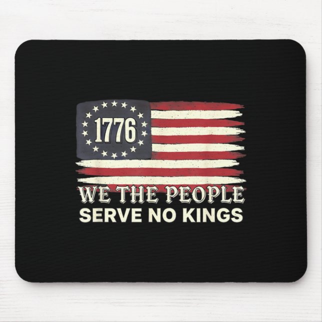 We The People 1776 American Flag Serve No Kings  Mousepad (Vorne)